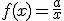 f(x)=\frac{a}{x}