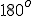 180^{o}